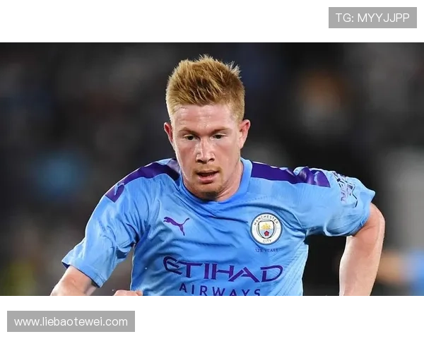 德布劳内生涯轨迹解析：从全能中场到进攻核心的进化