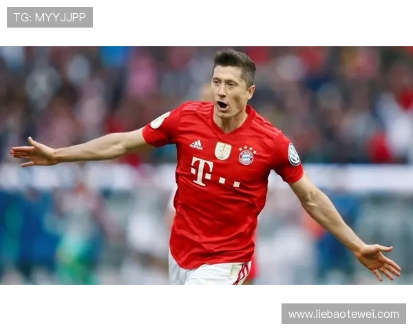 莱万多夫斯基：从传统中锋到全能终结者的生涯进化解析